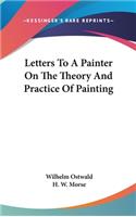 Letters To A Painter On The Theory And Practice Of Painting