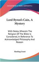 Lord Byron's Cain, A Mystery