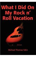 What I Did on My Rock N' Roll Vacation