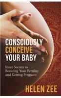 Consciously Conceive Your Baby