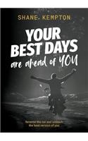 Your Best Days are ahead of you: Reverse the rut and unleash the best version of you