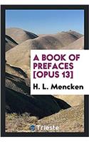 Book of Prefaces [Opus 13]
