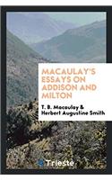 Macaulay's Essays on Addison and Milton