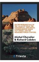On the Probable Fall in the Value of Gold
