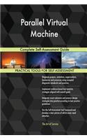 Parallel Virtual Machine Complete Self-Assessment Guide