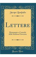 Lettere: Ristampate a Comodo della Studiosa Gioventu (Classic Reprint)