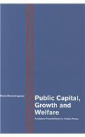 Public Capital, Growth and Welfare