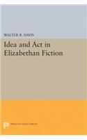 Idea and Act in Elizabethan Fiction