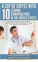 Cup Of Coffee With 10 Leading Chiropractors In The United States