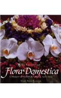 Flora Domestica: A History of Flower Arranging, 1500-1930