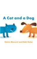 A Cat and a Dog