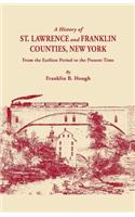 History of St. Lawrence and Franklin Counties, New York, from the Earliest Period to the Present Time [1853]. a Facsimile Edition with an Added Fo