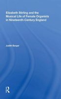 Elizabeth Stirling and the Musical Life of Female Organists in Nineteenth-Century England