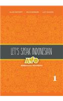 Let's Speak Indonesian: Ayo Berbahasa Indonesia