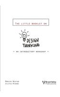 The Little Booklet on Design Thinking