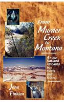 From Murder Creek to Montana