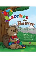Patches the Beaver: Welcome to Harmony Woods