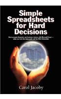 Simple Spreadsheets for Hard Decisions