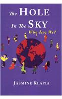 Hole in the Sky: Who Are We?
