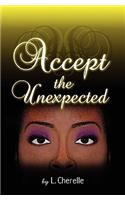 Accept the Unexpected