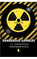 Dangerous Gambles