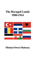 The Ravaged Lands 1900-1914