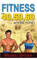 Fitness at 40,50,60 and Beyond