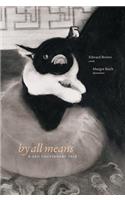 By All Means: A Zen Cautionary Tale