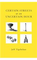 Certain Streets at an Uncertain Hour