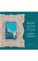 Happy Joints: Yoga for Arthritis Handbook