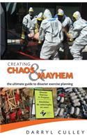 Creating Chaos and Mayhem: The ultimate guide to disaster exercises