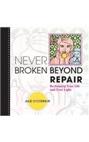 Never Broken Beyond Repair
