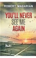 You'll Never See Me Again