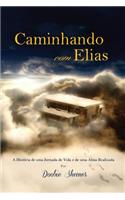 Caminhando com Elias: A História de uma Jornada de Vida e de uma Alma Realizada