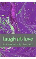 Laugh at Love