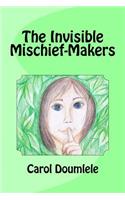 The Invisible Mischief-Makers
