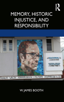 Memory, Historic Injustice, and Responsibility