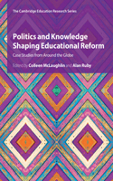 Politics and Knowledge Shaping Educational Reform