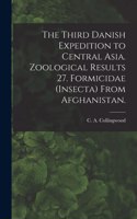 Third Danish Expedition to Central Asia. Zoological Results 27. Formicidae (Insecta) From Afghanistan.