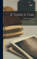 If There is Time