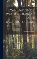 Examination of Water. (Chemical and Bacteriological.)