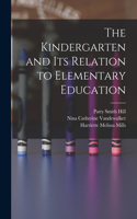 Kindergarten and its Relation to Elementary Education