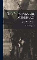 The Virginia, or Merrimac; her Real Projector