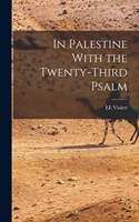 In Palestine With the Twenty-Third Psalm