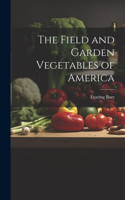 Field and Garden Vegetables of America