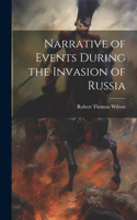 Narrative of Events During the Invasion of Russia