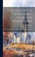 Early History Of The Reformed Church In Pennsylvania