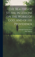 Beauties of Sturm, in Lessons on the Works of God, and of His Providence