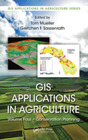 GIS Applications in Agriculture, Volume Four: Conservation Planning(GIS Applications in Agriculture)