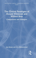 The Clinical Paradigms of Donald Winnicott and Wilfred Bion